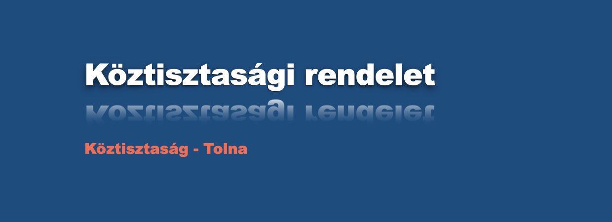 Köztisztaság, köztisztasági rendelet - Tolna